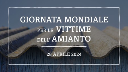 GIORNATA MONDIALE PER LE VITTIME DELL’AMIANTO 2024